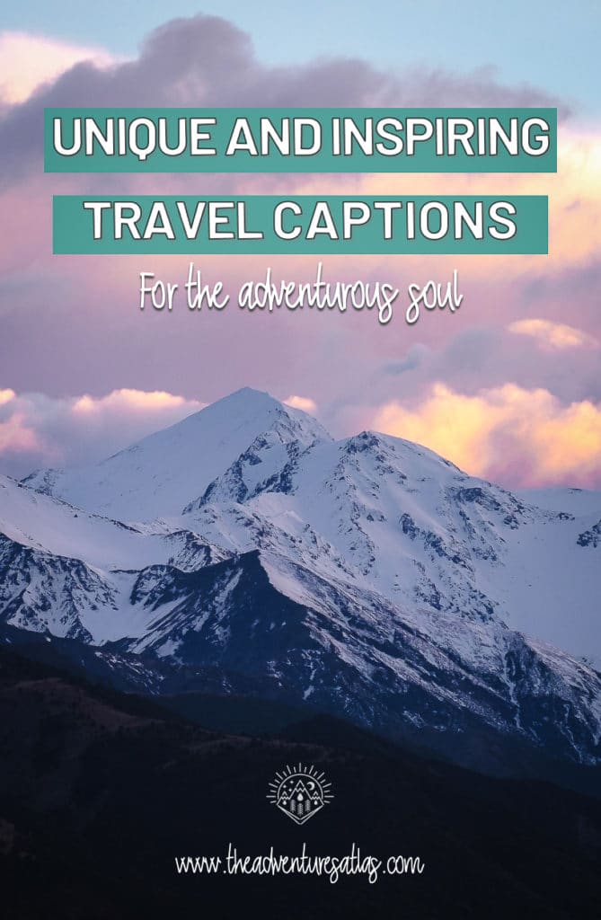 Unique and Inspiring Travel Captions for the Adventurous Soull
